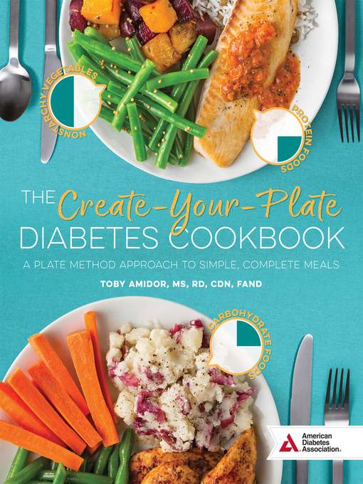 Title details for The Create-Your-Plate Diabetes Cookbook by Toby Amidor - Available